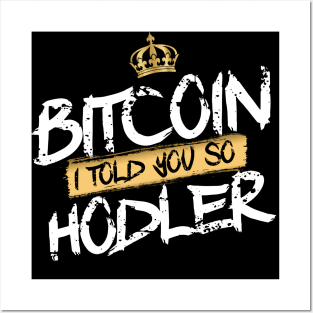 Bitcoin Hodler i told you so Posters and Art